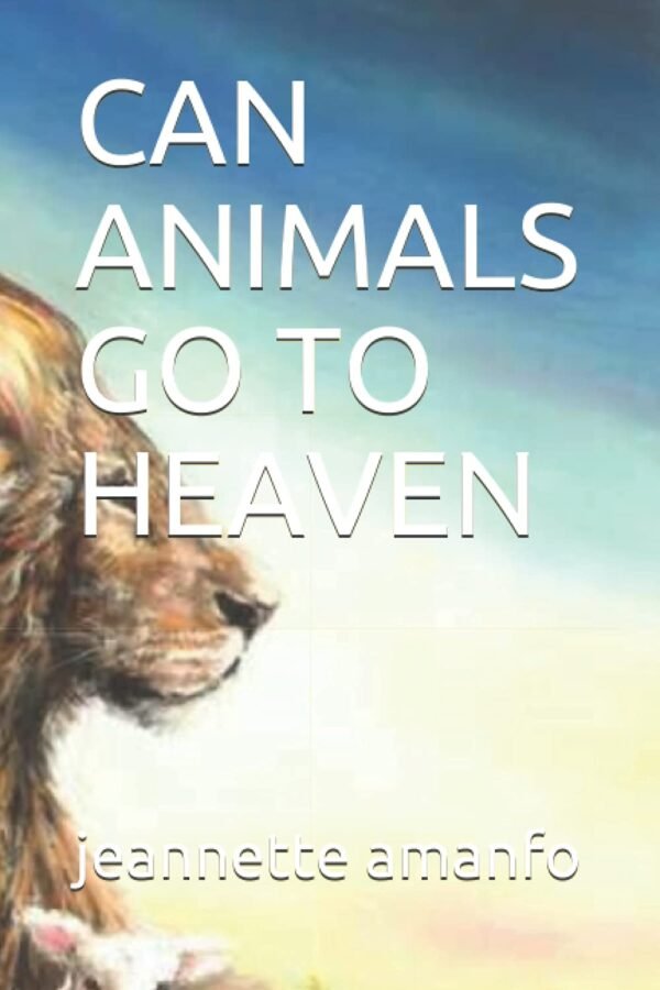 CAN ANIMALS GO TO HEAVEN Paperback