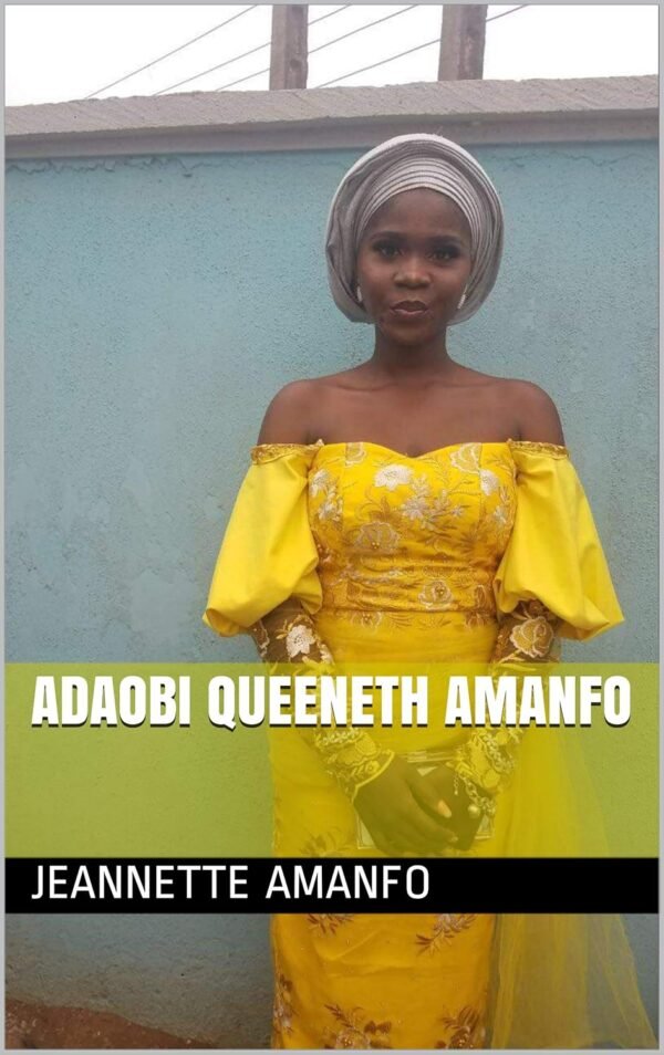 Adaobi Queeneth Amanfo Kindle Edition